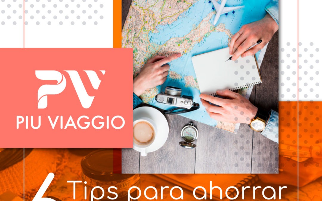 6 tips para ahorrar e irte de viaje