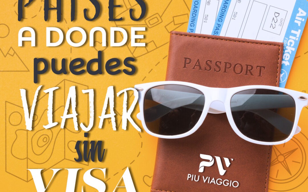 Países donde puedes viajar sin visa